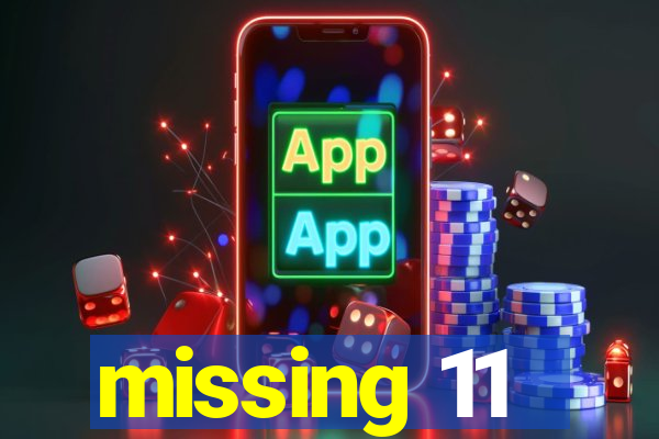 missing 11